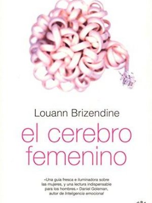 El cerebro femenino (the female brain) sexta edicion (divulgación) (spanish edition)