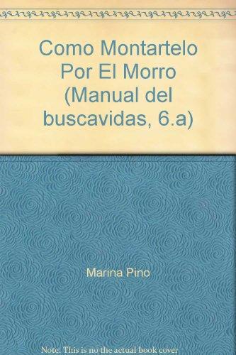 Como montartelo por el morro (manual del buscavidas, 6.a)