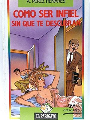 Como ser infiel sin que te descubran