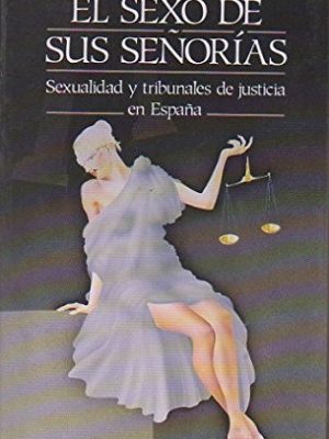 El sexo de sus señorías (colección españa hoy) (spanish edition)