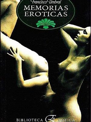 Memorias eróticas: los cuerpos gloriosos (biblioteca erótica) (spanish edition)