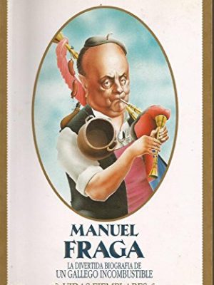 Manuel fraga (vidas ejemplares) (spanish edition)