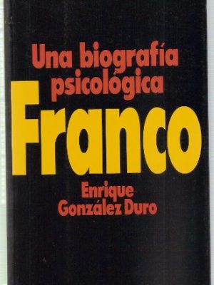 Franco: una biografía psicológica (grandes temas) (spanish edition)