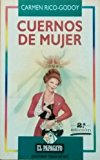 Cuernos de mujer (colección el papagayo) (spanish edition)