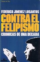 9788478803385_contra-el-felipismo-cronicas-de-una-decada-grandes-temas-spanish-edition_front-3.jpg Contra el felipismo: crónicas de una decada (grandes temas) (spanish edition)