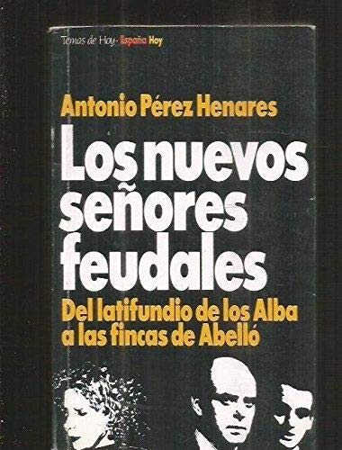 9788478803941_los-nuevos-senores-feudales-nuevos-senores-feudales-del-latifundio-de-los-alba-a-las-fincas-de-abel_front-1.jpg Los nuevos señores feudales nuevos señores feudales: del latifundio de los alba a las fincas de abelló