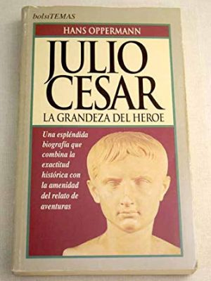 Julio cesar. grandeza heroe (t.hoy).