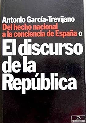 El discurso de la república: o del hecho nacional a la conciencia de españa (grandes temas) (spanish edition)