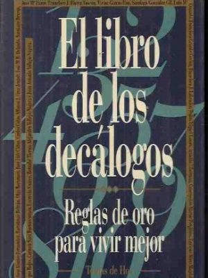 El libro de los decálogos: reglas de oro para vivir mejor