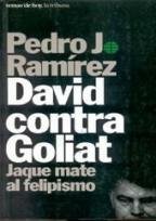 David contra goliat: jaque mate al felipismo (serie la tribuna) (spanish edition)