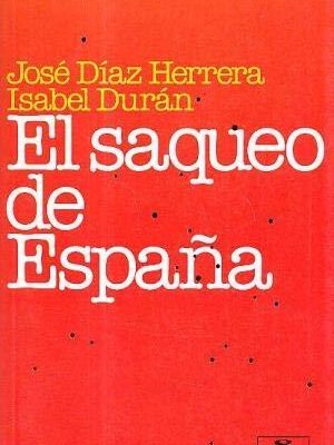 El saqueo de españa (grandes temas) (spanish edition)