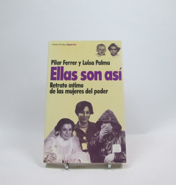 Ellas son así. retrato íntimo de las mujeres del poder