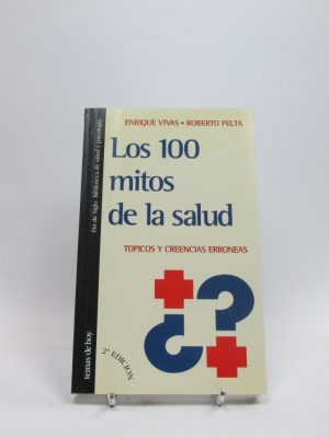 Los 100 mitos de la salud: tópicos y creencias erróneas