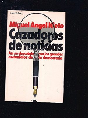 9788478807444_cazadores-de-noticias-asi-se-descubrieron-los-grandes-escandalos-de-la-democracia-grandes-temas_front-1.jpg Cazadores de noticias: así se descubrieron los grandes escándalos de la democracia (grandes temas) (spanish edition)