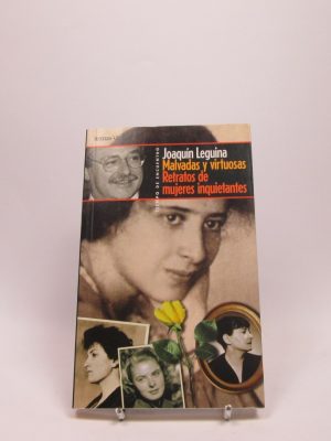 Malvadas y virtuosas: retratos de mujeres inquietantes