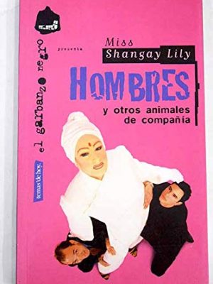 Hombres: y otros animales de compañía (el garbanzo negro) (spanish edition)