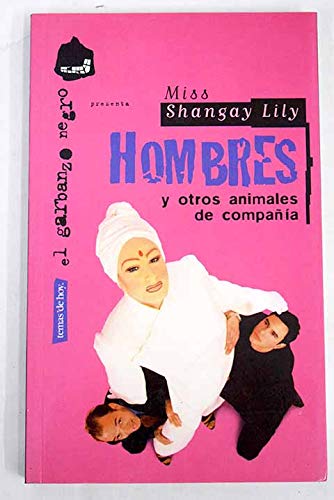 Hombres: y otros animales de compañía (el garbanzo negro) (spanish edition)
