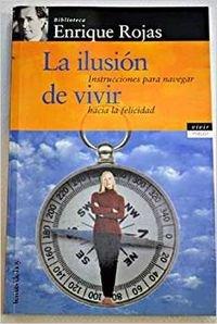 La ilusión de vivir (spanish edition)