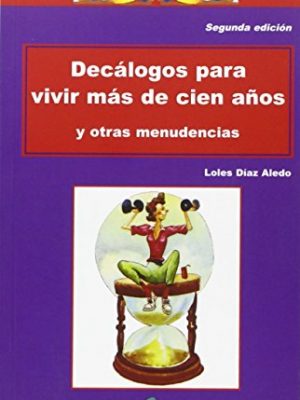 9788478841271_decalogos-para-vivir-mas-de-cien-anos-y-otras-menudencias-para-mayores-spanish-edition_front-1.jpg Decálogos para vivir más de cien años: y otras menudencias (para mayores) (spanish edition)