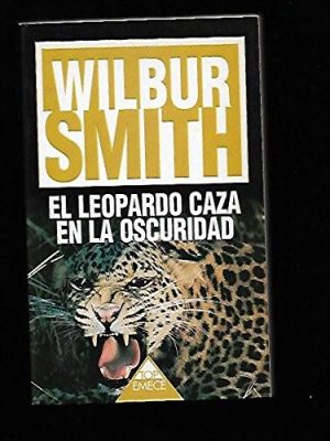 El leopardo caza en la oscuridad (spanish edition)