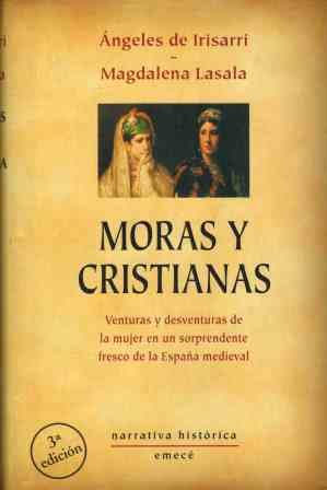 Moras y cristianas ([narrativa histórica]) (spanish edition)
