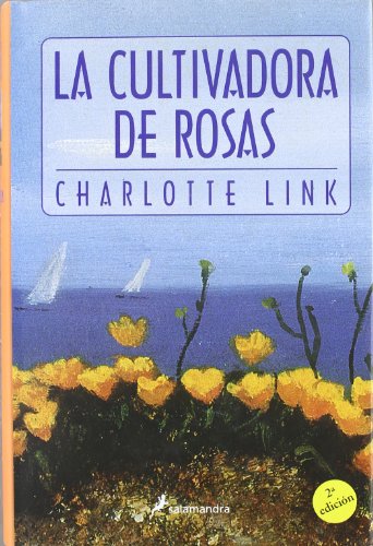 La cultivadora de rosas/ the rose cultivator (novela) (spanish edition)