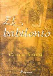 El babilonio/ the babylon (spanish edition)