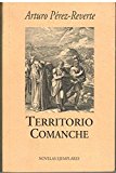 Territorio comanche: un relato (novelas ejemplares) (spanish edition)