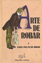9788478959501_arte-de-robar-o-manual-para-no-ser-robado-libros-raros-y-curiosos-spanish-edition_front-1.jpg Arte de robar, ó, manual para no ser robado (libros raros y curiosos) (spanish edition)