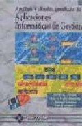 Análisis y diseño detallado de aplicaciones informáticas de gestión. (spanish edition)