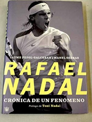 Rafael nadal. cronica de un fenomeno