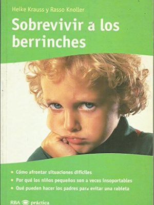 9788479014544_sobrevivir-a-los-berrinches-spanish-edition_front-1.jpg Sobrevivir a los berrinches (spanish edition)
