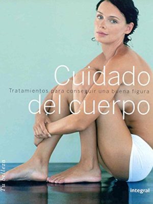 Cuidado del cuerpo (otros integral) (spanish edition)