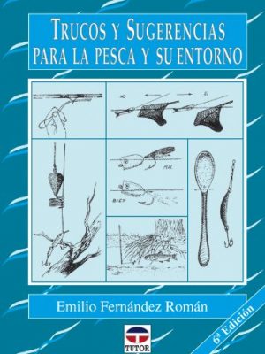 9788479021672_trucos-y-sugerencias-para-la-pesca-y-su-entorno-spanish-edition_front-3.jpg Trucos y sugerencias para la pesca y su entorno (spanish edition)