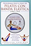 Programa paso a paso de pilates con banda elastica. libro y dvd (spanish edition)