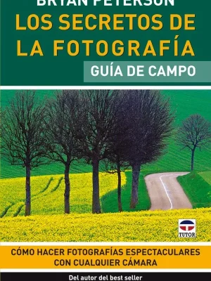 9788479028350_los-secretos-de-la-fotografia-guia-de-campo_front-3.webp Los secretos de la fotografía. guía de campo