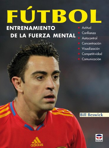 Futbol / focused for soccer: entrenamiento de la fuerza mental / how to win the mental game (spanish edition)
