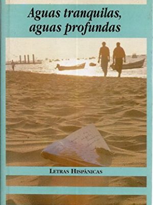 9788479061418_aguas-tranquilas-aguas-profundas-letras-hispanicas-spanish-edition_front-2.jpg Aguas tranquilas, aguas profundas (letras hispánicas) (spanish edition)