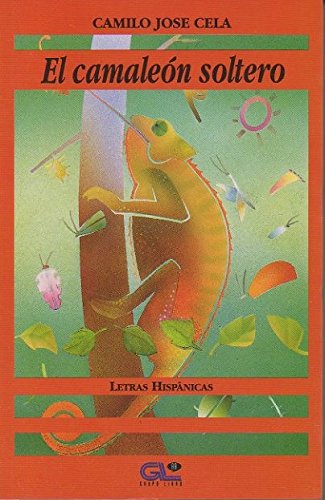 El camaleón soltero (letras hispánicas) (spanish edition)