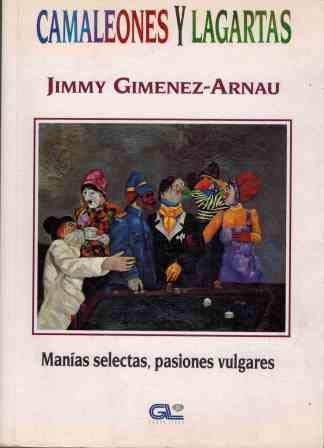 Camaleones y lagartas: manías selectas, pasiones vulgares