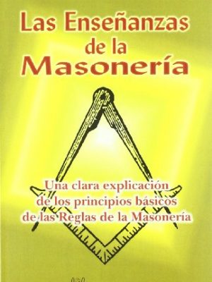 9788479103323_las-ensenanzas-de-la-masoneria-una-ayuda-a-la-humanidad-para-cultivar-la-libertad-la-amistad-y-el_front-1.jpg Las enseñanzas de la masonería : una ayuda a la humanidad para cultivar la libertad, la amistad y el carácter