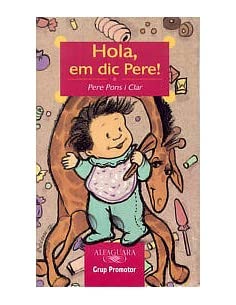 9788479113940_hola-em-dic-pere_front-1.jpg Hola, em dic pere!