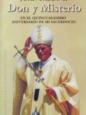 Don y misterio.: en el quincuagésimo aniversario de mi sacerdocio (fuera de colección) (spanish edition)
