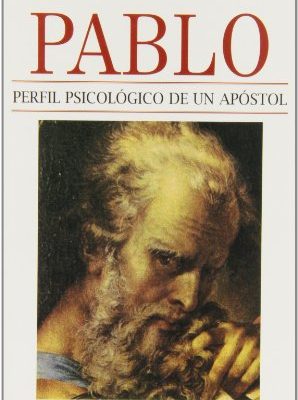 Pablo, perfil psicológico de un apóstol (popular) (spanish edition)