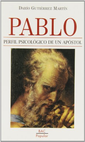 Pablo, perfil psicológico de un apóstol (popular) (spanish edition)