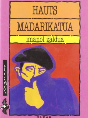 9788479175627_hauts-madarikatua-xaguxar-basque-edition_front-1.jpg Hauts madarikatua (xaguxar) (basque edition)