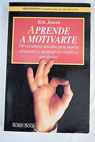 Aprende a motivarte/ the little book of big motivation (spanish edition)