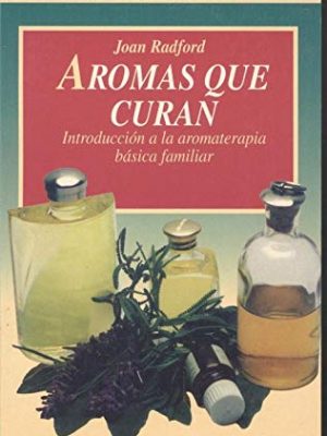 Aromas que curan (spanish edition)