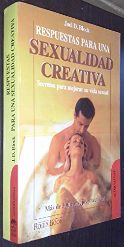 Respuestas para una sexualidad creativa (spanish edition)