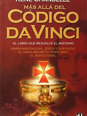 Mas alla del codigo da vinci / beyond the da vinci code (spanish edition)